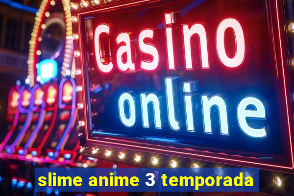 slime anime 3 temporada